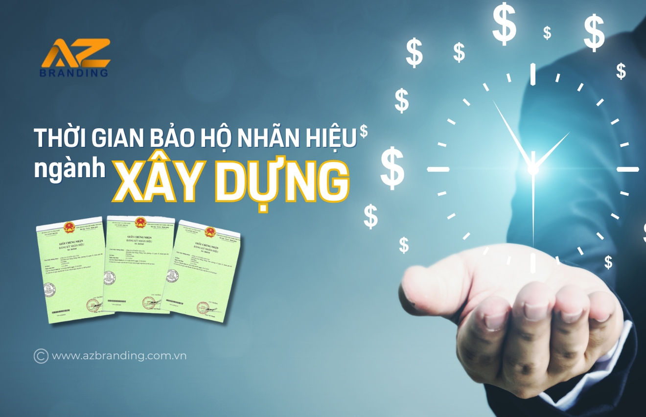 Thời gian bảo hộ nhãn hiệu ngành xây dựng