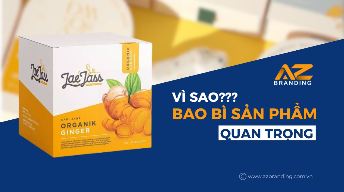 Vì Sao Bao Bì Sản Phẩm Lại Quan Trọng