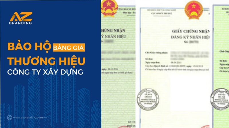 Dịch vụ bảo hộ thương hiệu cho công ty xây dựng tại AZBranding